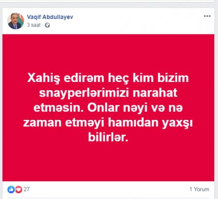 Sabiq başçıdan deputata cavab: "Heç kim snayperlərimizi narahat etməsin" (FOTO)
